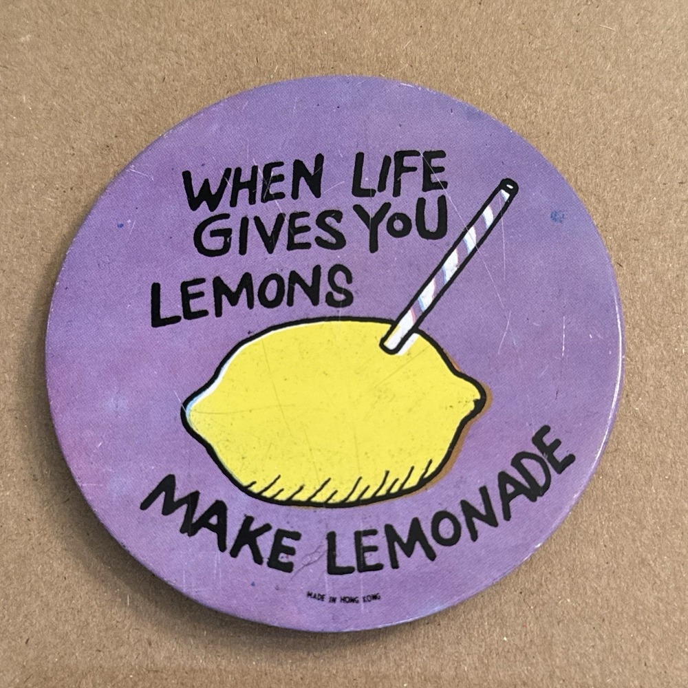 When Life Gives You Lemons Make Lemonade Vintage Pinback Button Pin Round Circle